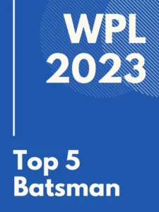 Top 5 Batsman with most run in Women IPL 2023