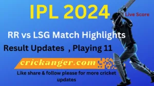 rr vs lsg match highlights ipl 2024